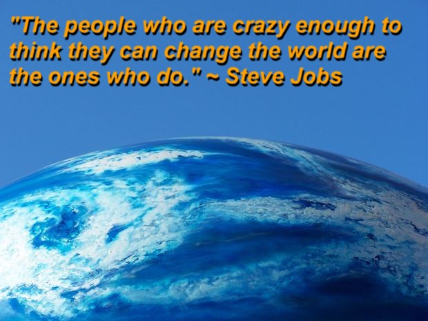 The people who are crazy enough